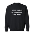 thumbnail image 1 of Most Likely To Drink All The Wine Crewneck Sweatshirt, 1 of 3