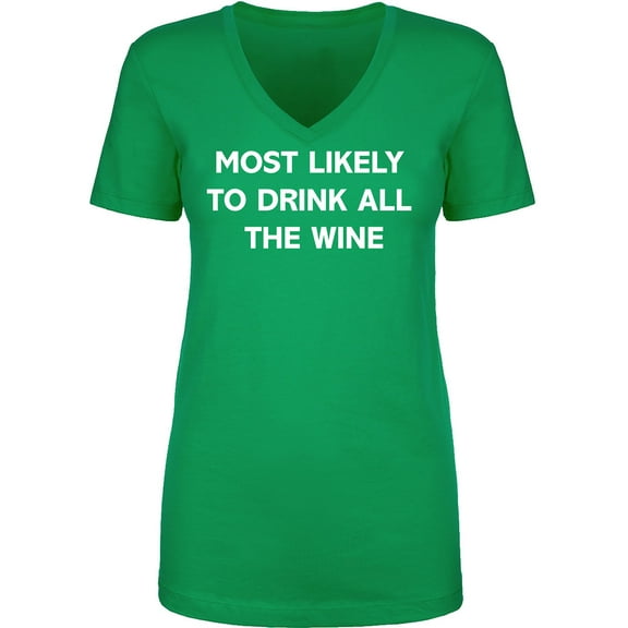 Most Likely To Drink All The Wine Womens V-Neck T-Shirt