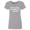 thumbnail image 1 of Most Likely To Drink All The Wine Womens crewneck tee, 1 of 2
