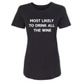 thumbnail image 1 of Most Likely To Drink All The Wine Womens crewneck tee, 1 of 2
