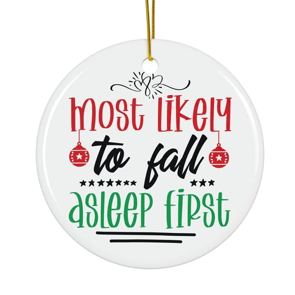Most Likely To Fall Asleep First Magical Season Treasure For Gifts And Surprises Hanging Round Ornament