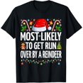 thumbnail image 1 of Most Likely To Get Run Over By A Reindeer Family Christmas T-Shirt, 1 of 3