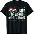 thumbnail image 1 of Most Likely To Get Run Over By A Reindeer Matching Christmas T-Shirt, 1 of 4