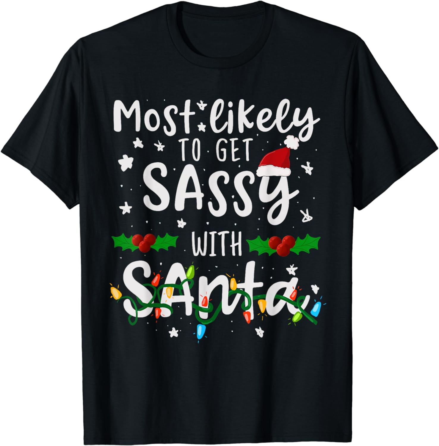 Most Likely To Get Sassy Santa Family Matching Christmas T-Shirt ...