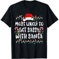 thumbnail image 1 of Most Likely To Get Sassy With Santa Matching Christmas T-Shirt, 1 of 3