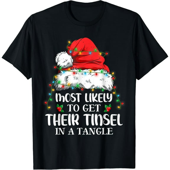 Most Likely To Get Their Tinsel in a Tangle Christmas T-Shirt
