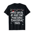 thumbnail image 1 of Most Likely To Hate Matching Christmas Funny Family Matching T-Shirt, 1 of 5