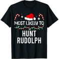 thumbnail image 1 of Most Likely To Hunt Rudolph Christmas Matching Pajamas T-Shirt, 1 of 3