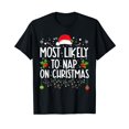 thumbnail image 1 of Most Likely To Nap On Christmas Family Christmas Pajamas T-Shirt, 1 of 5