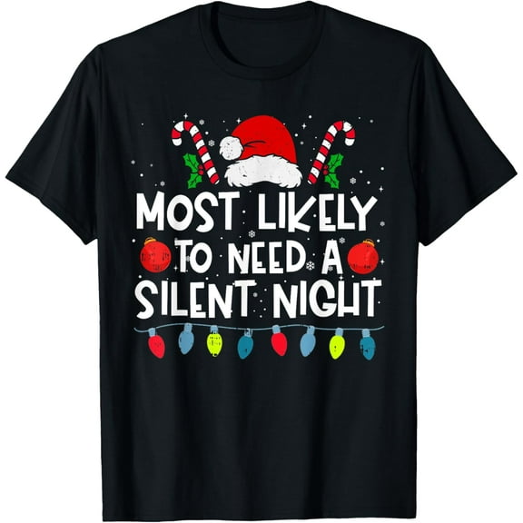Most Likely To Need A Silent Night Family Crew Christmas T-Shirt