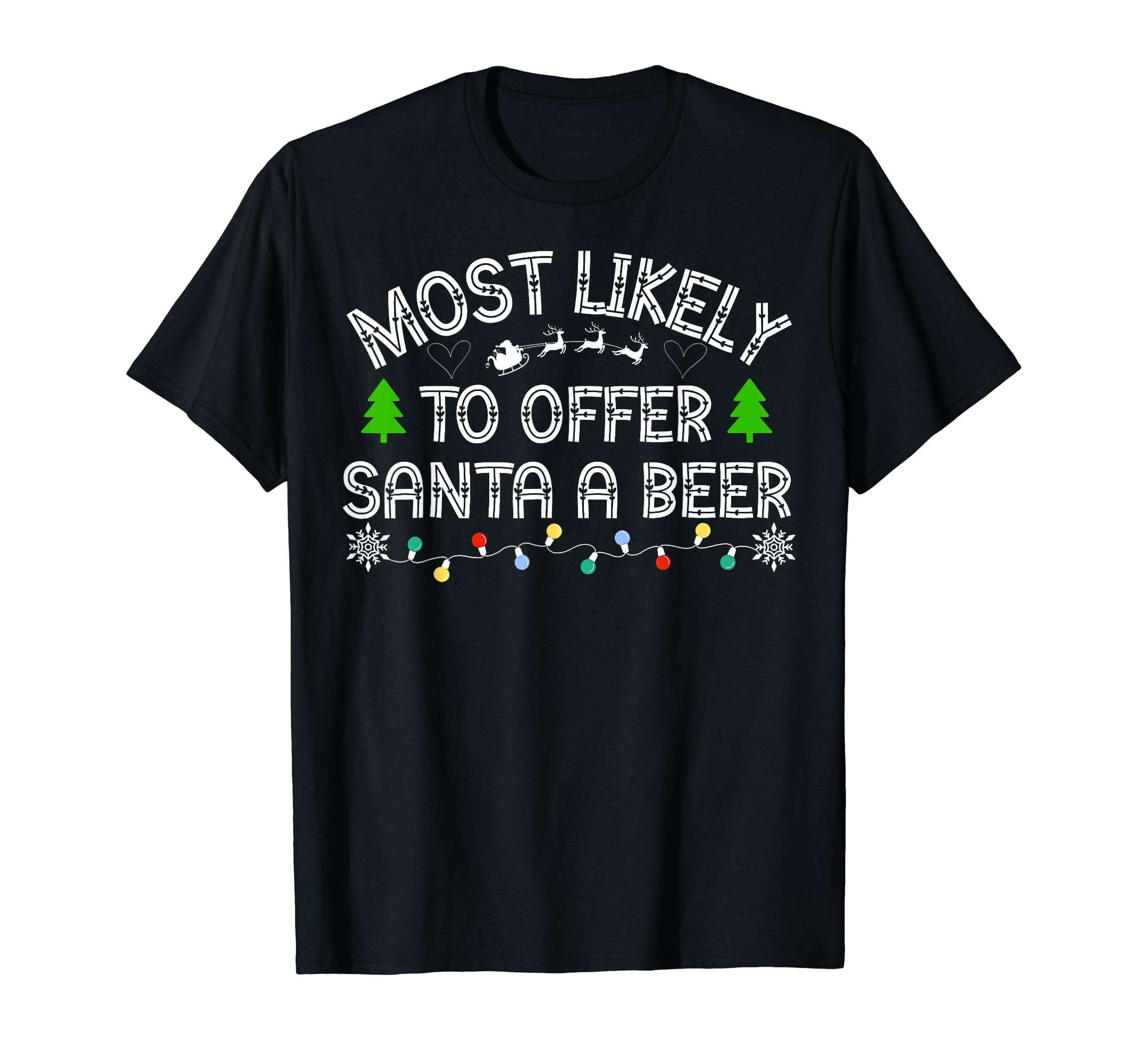 Most Likely To Offer Santa A Beer Funny Drinking Christmas T-Shirt ...