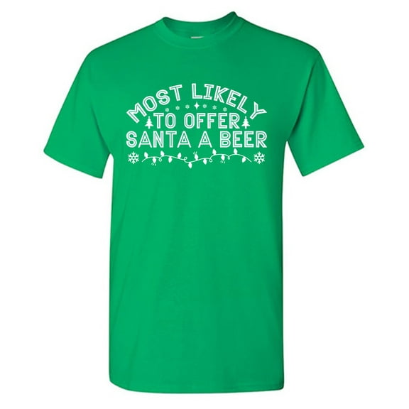 Most Likely To Offer Santa B**r Sarcastic Humor Graphic Tees Gift For Mens Novelty Funny T Shirt