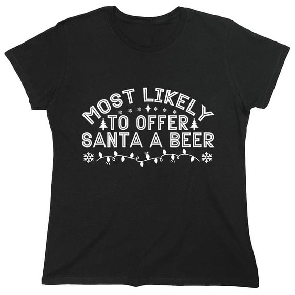 Most Likely To Offer Santa B**r Sarcastic Humor Novelty Funny Women's Casual Tees
