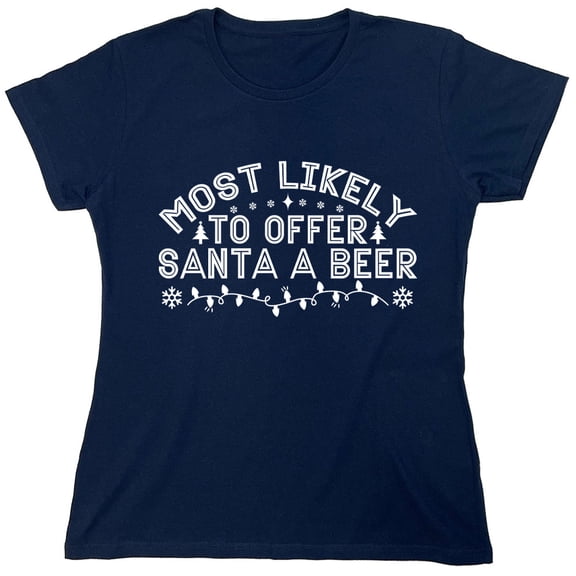 Most Likely To Offer Santa B**r Sarcastic Humor Novelty Funny Women's Casual Tees
