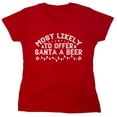 thumbnail image 1 of Most Likely To Offer Santa B**r Sarcastic Humor Novelty Funny Women's Casual Tees, 1 of 3