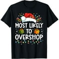 thumbnail image 1 of Most Likely To Overshop Shopping Family Crew Christmas T-Shirt, 1 of 3