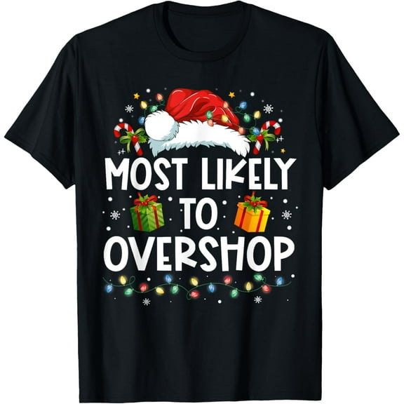 Most Likely To Overshop Shopping Family Crew Christmas T-Shirt