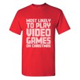 thumbnail image 1 of Most Likely To Play Video Games On Christmas Sarcastic Humor Graphic Tees Gift For Mens Novelty Funny T Shirt, 1 of 5