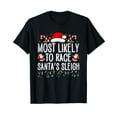 thumbnail image 1 of Most Likely To Race Santa's Sleigh Family Christmas Pajamas T-Shirt, 1 of 5