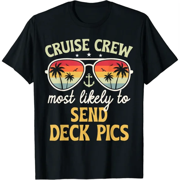 Most Likely To Send Deck Pics Family Cruise T-Shirt