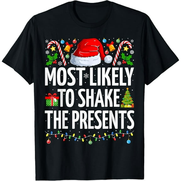 Most Likely To Shake The Presents Funny Family Christmas T-Shirt