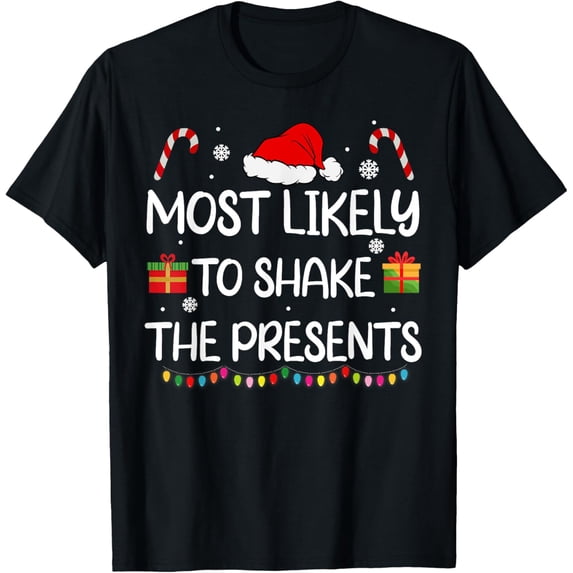 Most Likely To Shake The Presents family Christmas matching T-Shirt