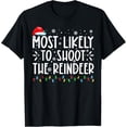 thumbnail image 1 of Most Likely To Shoot The Reindeer Family Christmas Holiday T-Shirt, 1 of 4