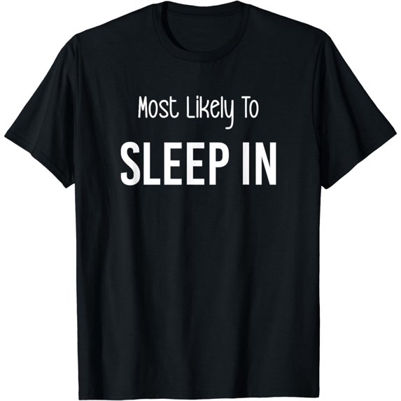 Most Likely To Sleep In Matching Vacation Trip T-Shirt