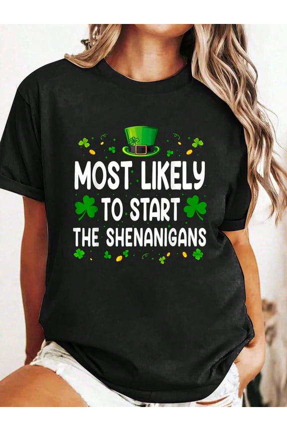 Most Likely To Start The Shenanigan Funny St Patricks Day T-Shirt Casual Printed Cotton Women T-Shirt, Summer Short Sleeve Graphic Tee Women Tops
