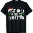 thumbnail image 1 of Most Likely To Take Too Many Pictures Funny Christmas T-Shirt TShirt, 1 of 4