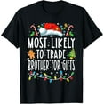 thumbnail image 1 of Most Likely To Trade Brother For Gifts Family Christmas T-ShirtMen and women, White Black T-shirt, size: Extra large S-4XL, 1 of 4
