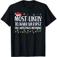 thumbnail image 1 of Most Likely To Wake Up First On Christmas Morning Xmas Light T-Shirt, 1 of 3