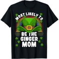 Most Likely to Be The Ginger Mom St. Patricks Day Women TShirt