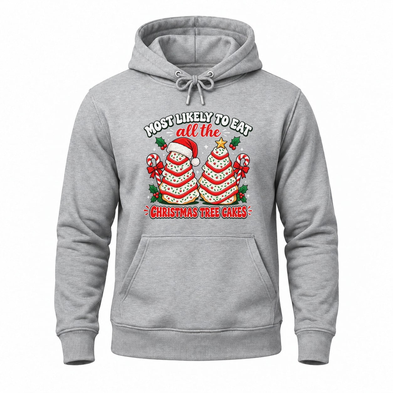 Most Likely to Eat All the Christmas Tree Cakes Unisex Graphic Hoodie ...