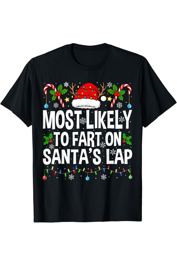 Most Likely to Fart On Jolly Man's Lap Family Matching Noel T-Shirt