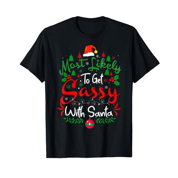 Most Likely to Get Sassy With Santa Humor Christmas Pajama T-Shirt