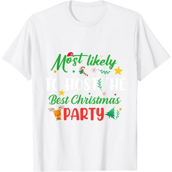 Most Likely to Host the Best Christmas Party T-Shirt