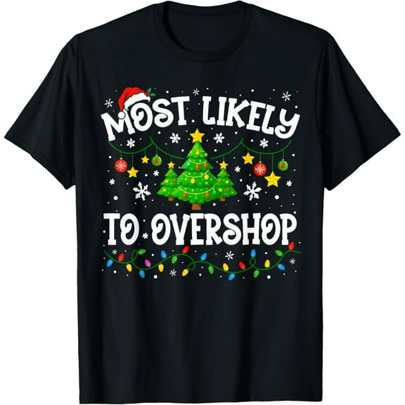 Most Likely to Overshop Shopping Squad Family Christmas T-Shirt