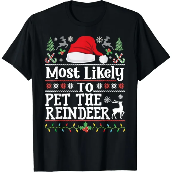 Most Likely to Pet the Reindeer - Family Christmas Pet Lover T-Shirt Gift for Da