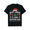 thumbnail image 1 of Most Likely to Sing Christmas Songs Christmas TShirt with Santa Hat Christmas Tree Candy Canes and Gingerbread Men Black Unisex Tee, 1 of 6