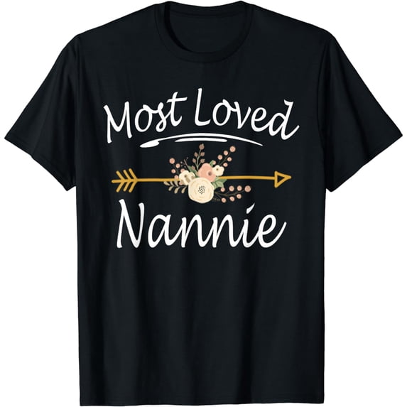 Most Loved Nannie Shirt Cute Mothers Day Gifts T-Shirt