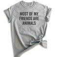 thumbnail image 1 of Most Of My Friends Are Animals T-shirt, Unisex Women's Men's Shirt, Animal Lover Shirt, Dog Shirt, Cat Tee, Heather Gray, Small, 1 of 6