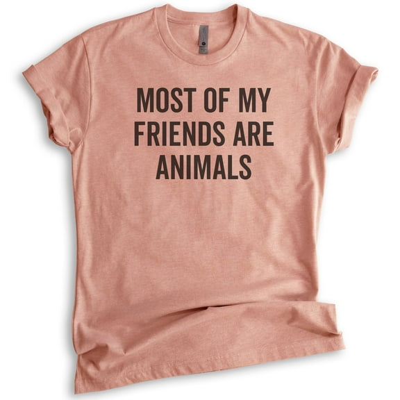 Most Of My Friends Are Animals T-shirt, Unisex Women's Men's Shirt, Animal Lover Shirt, Dog Shirt, Cat Tee, Heather Sunset, Large