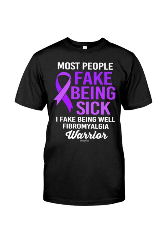 Most People Fake Being Sick - I Fake Being Well Fibromyalgia Warrior - Fibromyalgia Awareness Classic T-Shirt