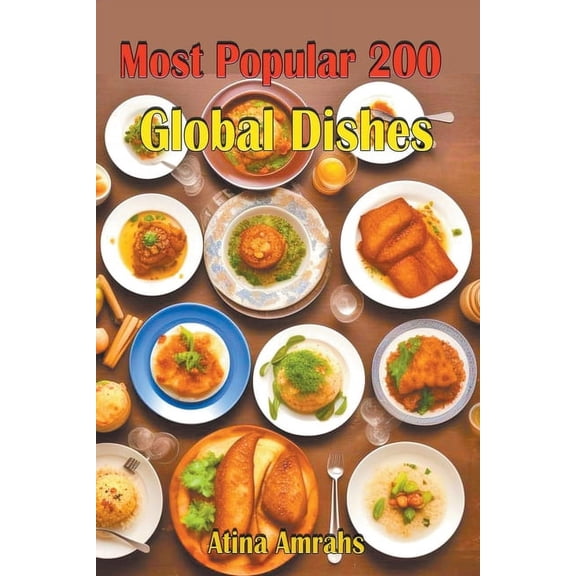 Most Popular 200 Global Dishes (Paperback)