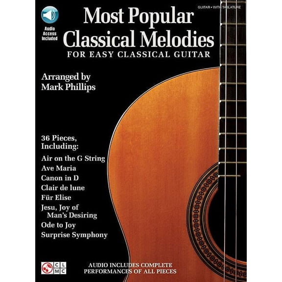 Most Popular Classical Melodies for Easy Classical Guitar Arr. Mark Phillips Book/Online Audio (Other)