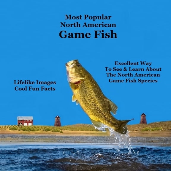 Most Popular North American Game Fish Species Kids Book: Great Book for Children of All Ages About the North American Ga, (Paperback)