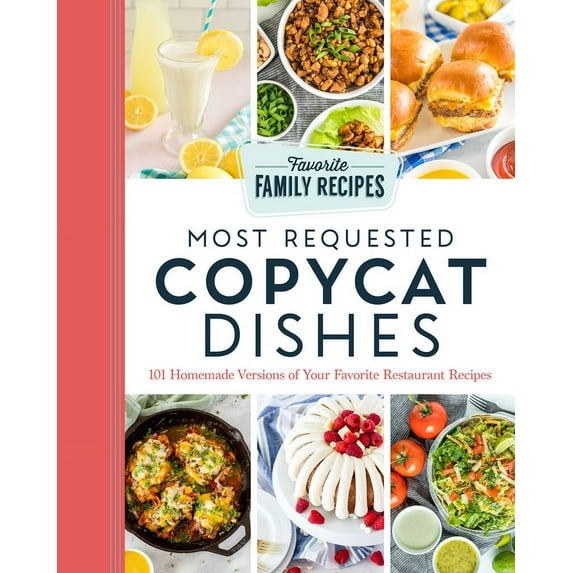 Most Requested Copycat Dishes: 101 Homemade Versions of Your Favorite Restaurant Recipes, (Paperback)