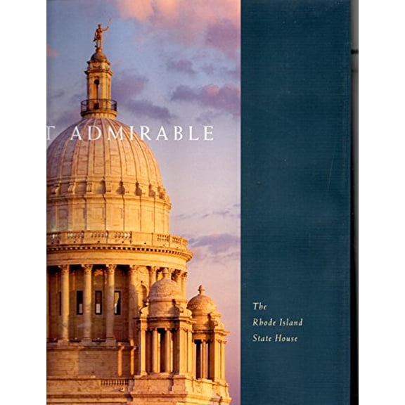 Pre-Owned Most admirable: The Rhode Island State House Hardcover Janet Hayden Jagger