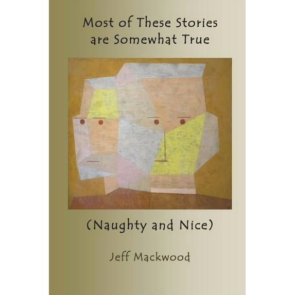 Most of These Stories are Somewhat True, (Paperback)